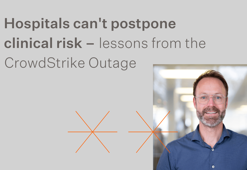 Hospitals can’t postpone clinical risk – lessons from the CrowdStrike Outage