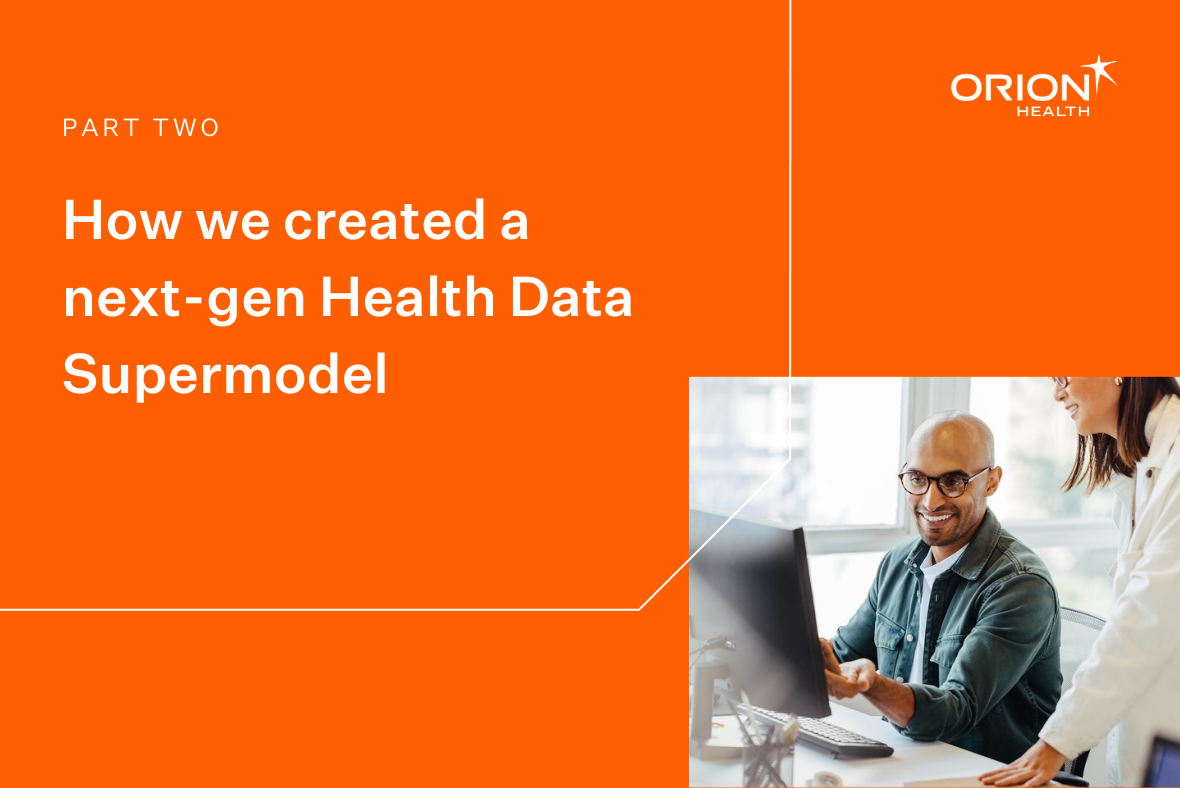 How we created a next-gen Health Data Supermodel – Part Two