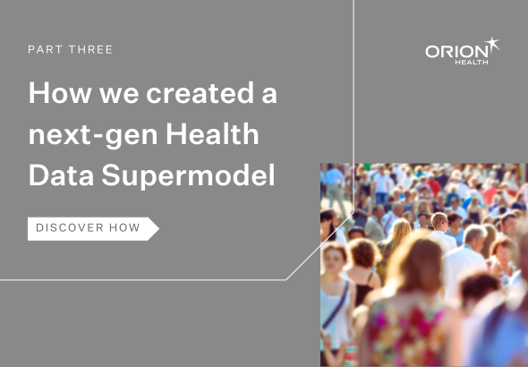 How We Created a next-gen Health Data Supermodel – Part three